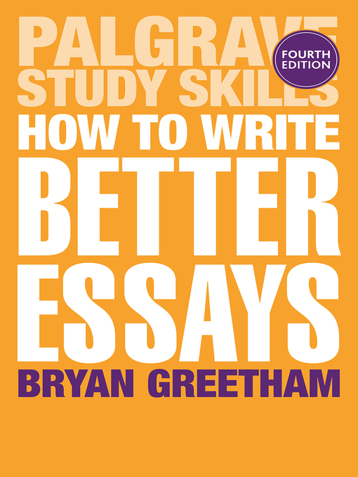 Title details for How to Write Better Essays by Bryan Greetham - Available